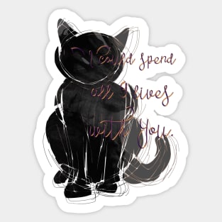 I could spend all 9 lives with You. Sticker